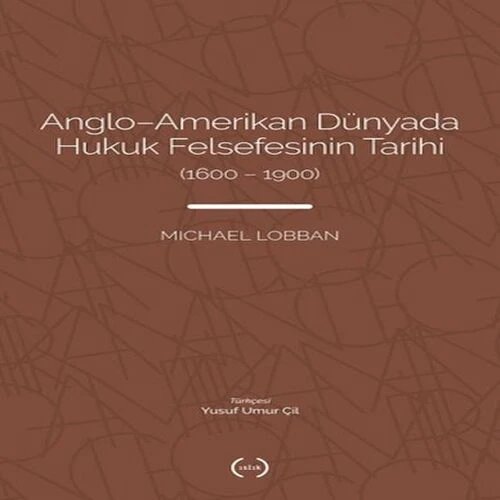 Anglo-Amerikan Dünyada Hukuk Felsefesinin Tarihi (1600-1900) ürün görseli