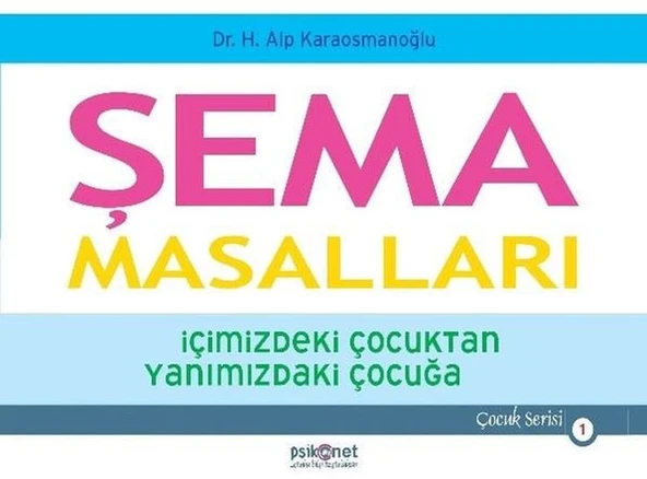 Şema Masalları - İçimizdeki Çocuktan Yanımızdaki Çocuğa - Çocuk Serisi 1 ürün görseli