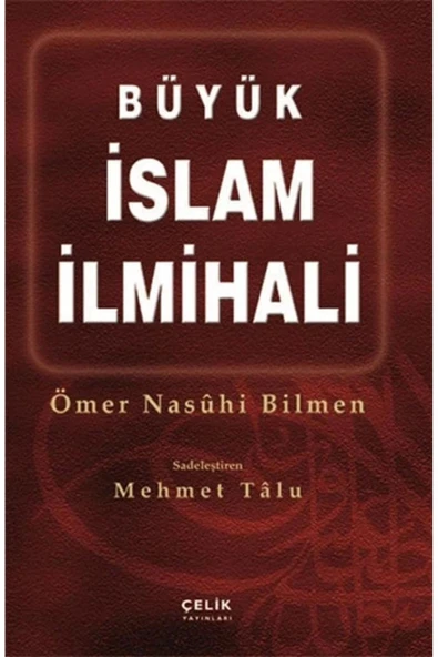 Büyük İslam İlmihali-Ö.N.Bilmen-Terc.Mehmet Talu Şamua Kağıt Çelik Yayınevi