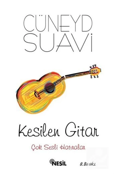 Kesilen Gitar. Cüneyd Suavi Nesil
