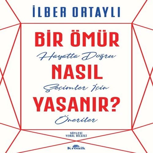 Bir Ömür Nasıl Yaşanır? - Hayatta Doğru Seçimler İçin Öneriler ürün görseli