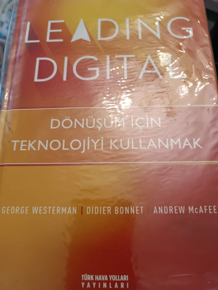 Leading Digital, Dijital Dönüşüm Dönüşüm İçin Teknolojiyi Kullanmak Ciltli G.Westerman, D.Bonnet, A. McAfee Türk Hava Yolları Yayınları