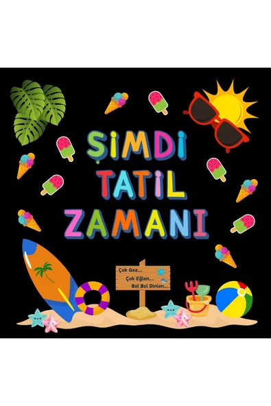 Ti PlayŞİMDİ TATİL ZAMANI KARNE GÜNÜ PANO SÜSÜ (EL PANKARTI HEDİYELİ) - 1