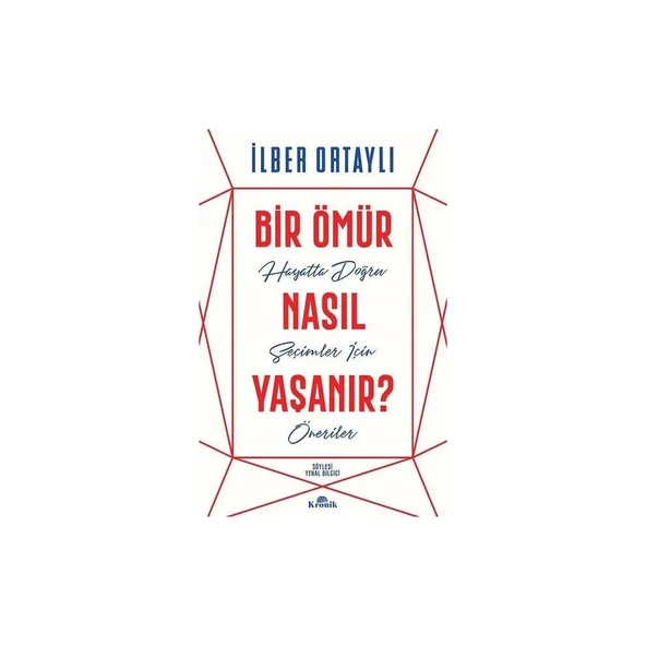 Bir Ömür Nasıl Yaşanır?