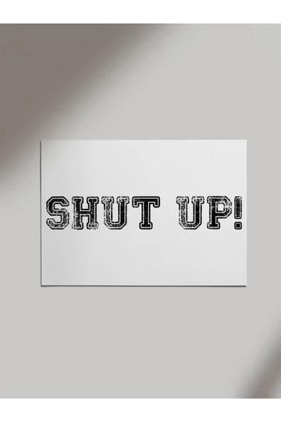 Panorama Ajans Shut Up Sözlü Tasarım Ahşap Poster Tablo ürün görseli 1