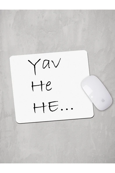 Panorama Ajans Yav He He Komik Sözlü Tasarım Mouse Pad ürün görseli 1