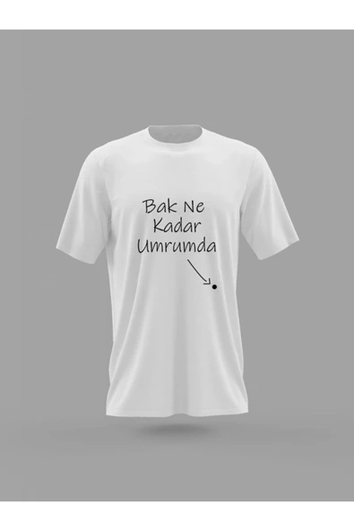 Panorama Ajans Unisex Bak Ne Kadar Umrumda Baskılı T-shirt ürün görseli 1