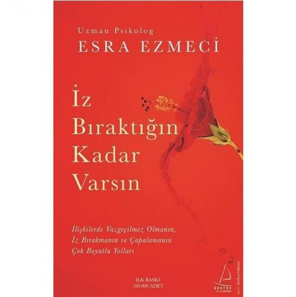İz Bıraktığın Kadar Varsın- Uzman Psikolog Esra Ezmeci
