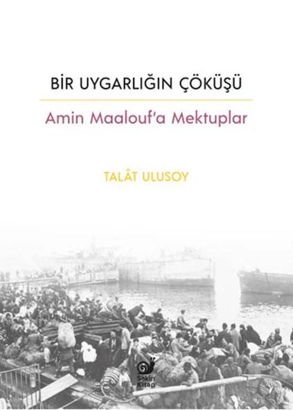 Bir Uygarlığın Çöküşü - Amin Maalouf’a Mektuplar ürün görseli