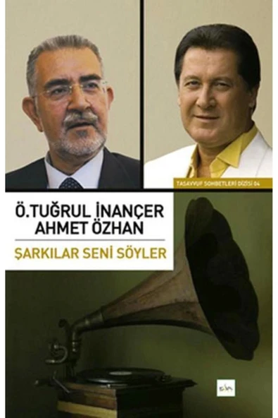 Şarkılar Seni Söyler Ö.Tuğrul İnançer Sufi Kitap