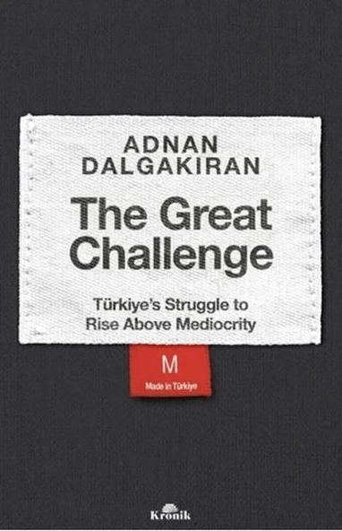 The Great Challenge - Türkiye’s Struggle to Rise Above Mediocrity ürün görseli