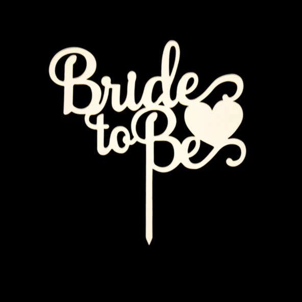 Bride To Be Altın Pleksi Pasta Süsü ürün görseli