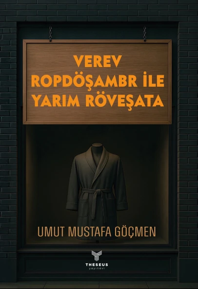 Verev Ropdöşambr ile Yarım Röveşata - Umut Mustafa Göçmen - Theseus Yayınevi ürün görseli