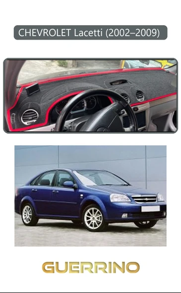 Guerrino  CHEVROLET Lacetti (2002–2009) TORPİDO KORUMA HALISI GRİ KENAR ürün görseli