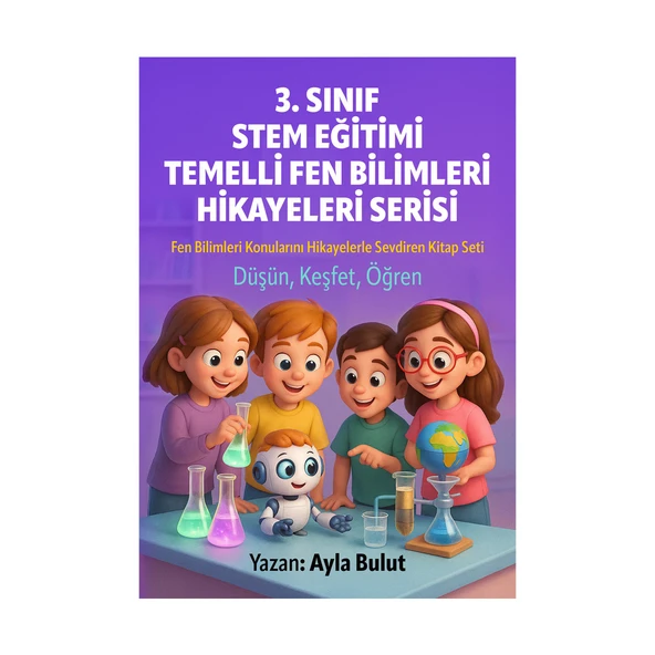 3. Sınıf STEM Eğitimi Temelli Fen Bilimleri Hikayeleri Serisi - Ayla Bulut ürün görseli
