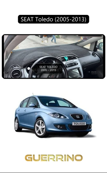 Guerrino  SEAT Toledo (2005-2013)TORPİDO KORUMA HALISI SİYAH KENAR ürün görseli