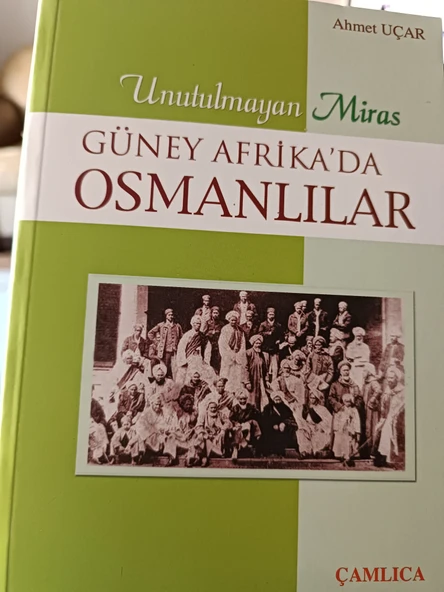 Unutulmayan Miras Güney Afrika'da Osmanlılar Ahmet Uçar