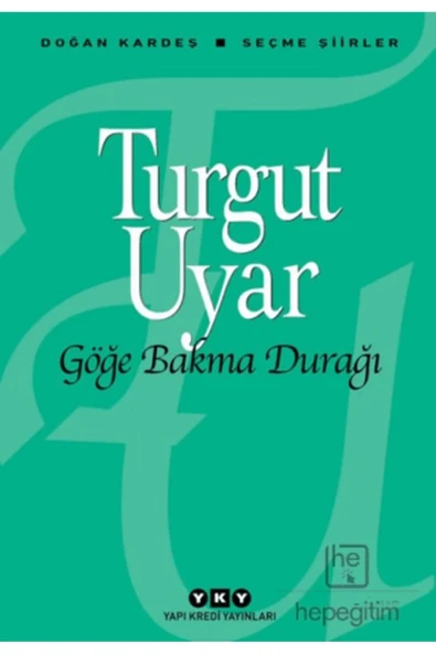 Göğe Bakma Durağı Seçme Şiirler Turgut Uyar Yapı Kredi - Resim 2