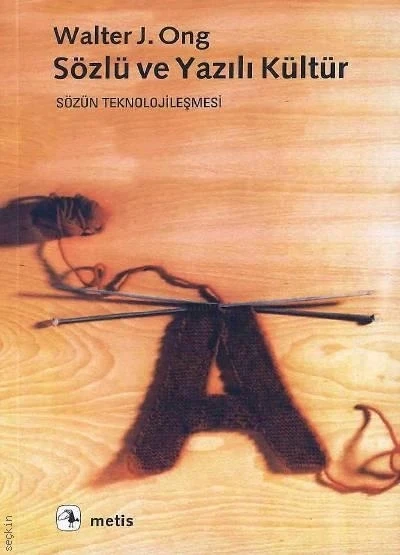 Sözlü Ve Yazılı Kültür Walter Ong Metis