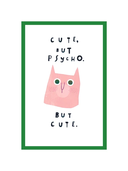 Tatlı ama Çılgın Ama Yine Tatlı  Cute but Psycho but Cute Kedili Dekoratif Kartpostal  10 x 15 cm ürün görseli