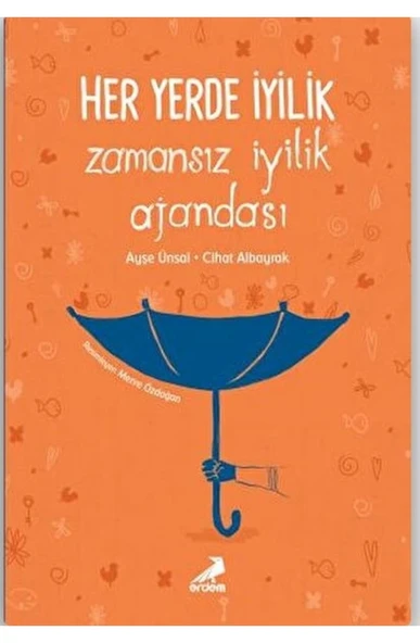 Her Yerde İyilik Zamansız İyilik Ajandası Erdem