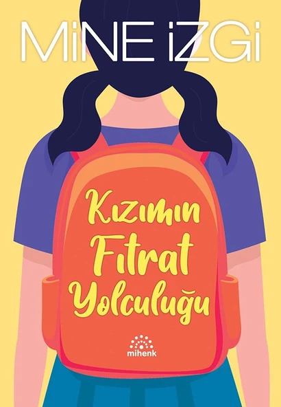 Kızımın Fıtrat Yolculuğu - Mine İzgi - Mihenk Yayınları