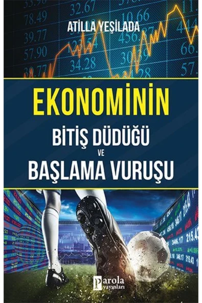 Parola Yayınları Ekonominin Bitiş Düdüğü ve Başlama Vuruşu ürün görseli 1
