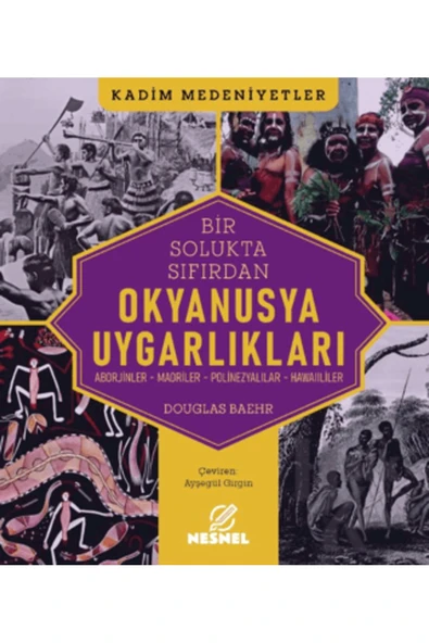 nesnel yayınlar Okyanusya Uygarlıkları - Aborjinler - Maoriler - Polinezyalılar - Hawaiililer - Douglas Baehr ürün görseli 1
