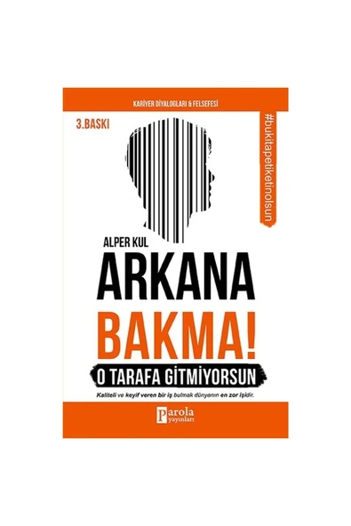 Parola Yayıncılık Arkana Bakma! O Tarafa Gitmiyorsun - 1