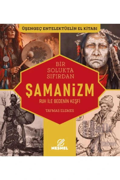 nesnel yayınlar Şamanizm - Ruh ile Bedenin Keşfi - Taymas Elemes ürün görseli 1