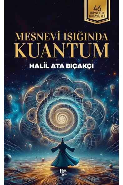Halk Kitabevi Mesnevi Işığında Kuantum / Halil Ata Bıçakçı / Halk Kitabevi / 9786256669048 - 1