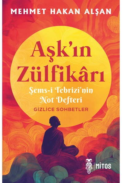 Mitos Boyut Yayınları Aşk'ın Zülfikârı - Şems-i Tebrizi'nin Not Defteri ürün görseli 1