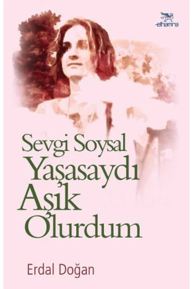 Elhamra Yayınları Sevgi Sosyal Yaşasaydı Aşık Olurdum - Erdal Doğan - Elhamra Yayınevi - 1