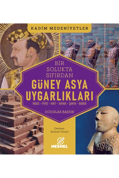 nesnel yayınlar Güney Asya Uygarlıkları - İndus-Pers-Hint-Aryan-Şakya-Babür ürün görseli 1
