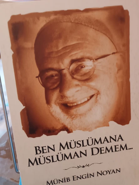 BEN MÜSLÜMANA MÜSLÜMAN DEMEM MÜNİB ENGİN NOYAN KA KİTAP