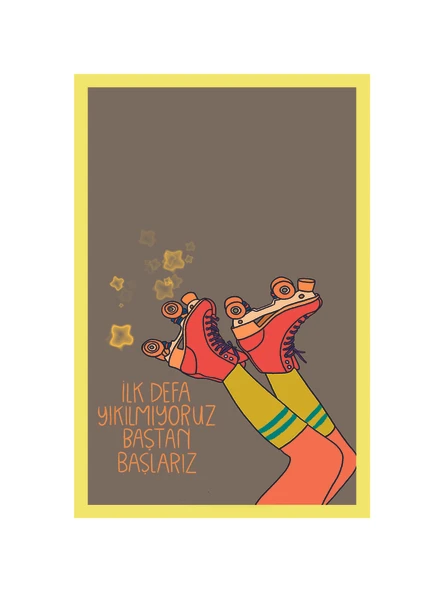 Ilk Defa Yikilmayiz Bastan Baslariz  Motivasyon Temalı Hediye Not Kartı ve Kartpostal  10x15 cm