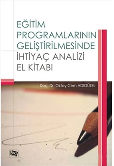Eğitim Programlarının Geliştirilmesinde İhtiyaç Analizi El Kitabı Anı Yayıncılık