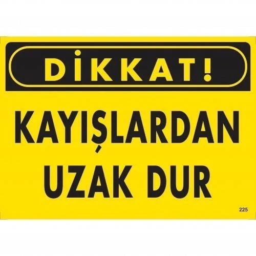 Dikkat Kayışlardan Uzak Dur Uyarı Levhası 25x35 KOD:225 ürün görseli