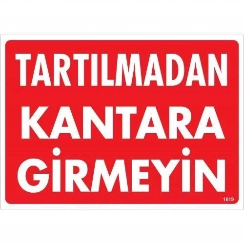 Tartılmadan Kantara Girmeyin Uyarı Levhası 25x35 KOD:1619 ürün görseli