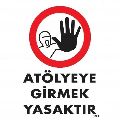 Atölyeye Girmek Yasaktır Uyarı Levhası 25x35 KOD:1483 ürün görseli