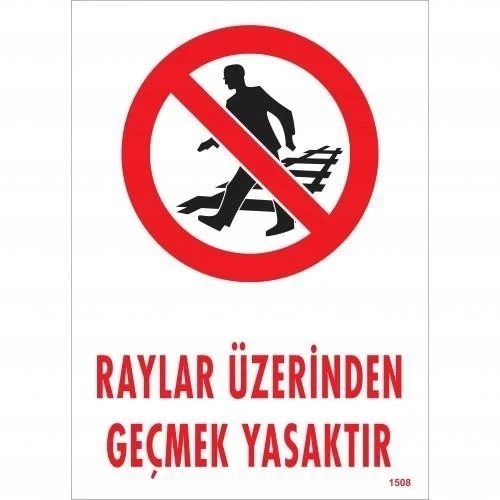 Raylar Üzerinden Geçmek Yasaktır Uyarı Levhası 25x35 KOD:1508 ürün görseli
