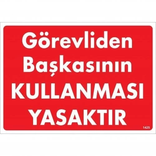 Görevliden Başkasının Kullanması Yasaktır Uyarı Levhası 25x35 KOD:1425 ürün görseli
