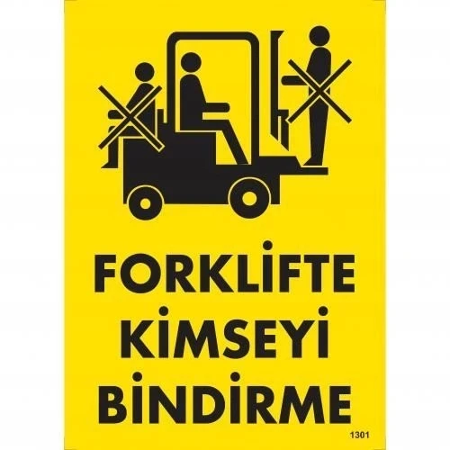 Forklifte Kimseyi Bindirme Uyarı Levhası 25x35 KOD:1301 ürün görseli