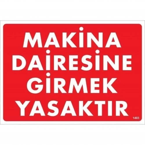 Makine Dairesine Girmek Yasaktır Uyarı Levhası 25x35 KOD:1403 ürün görseli