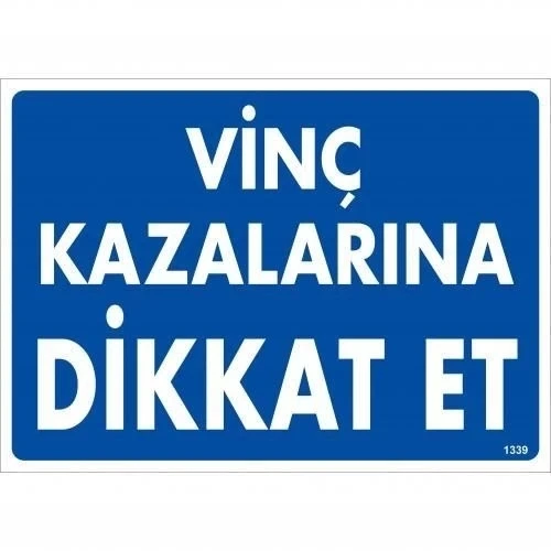 Vinç Kazalarına Dikkat Et Uyarı Levhası 25x35 KOD:1339 ürün görseli