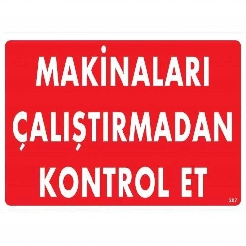 Makinaları Çalıştırmadan Kontrol Et Uyarı Levhası 25x35 KOD:207 ürün görseli