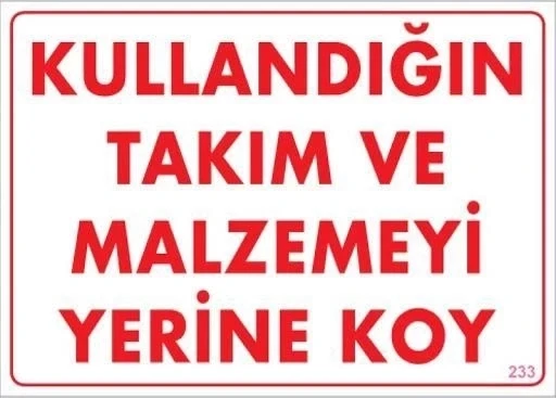 Kullandığın Takım ve Malzemeyi Yerine Koy Uyarı Levhası 25x35 KOD:233 ürün görseli