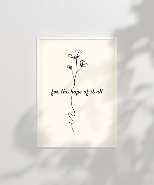 Çerçevesiz Poster For the Hope of It All Temalı Minimalist - Resim 2