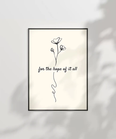 Çerçevesiz Poster For the Hope of It All Temalı Minimalist - Resim 6