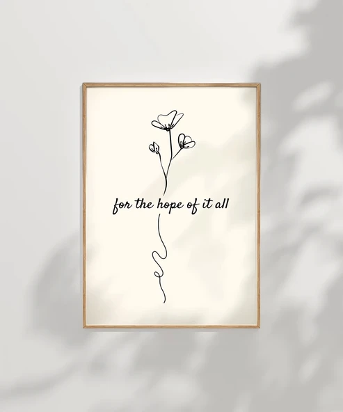 Çerçevesiz Poster For the Hope of It All Temalı Minimalist - Resim 7
